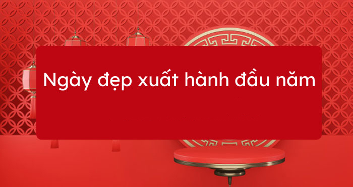 Tuổi Canh Thìn 2000 xuất hành ngày nào tốt năm 2023?