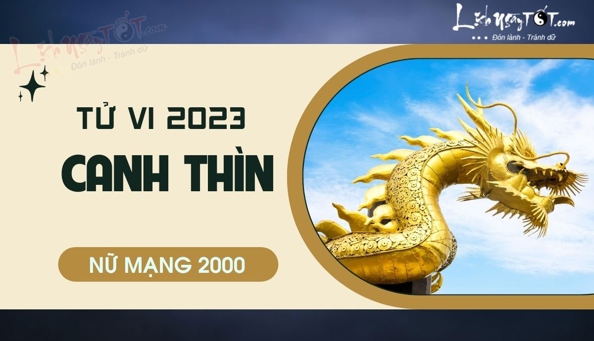 Tử vi tuổi Canh Thìn 2000 năm Quý Mão 2023 (Chi tiết nhất)