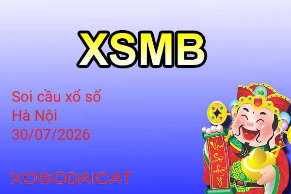 Dự Đoán XSMB 30-07-2026 - Soi Cầu Xổ Số Miền Bắc Thứ Năm