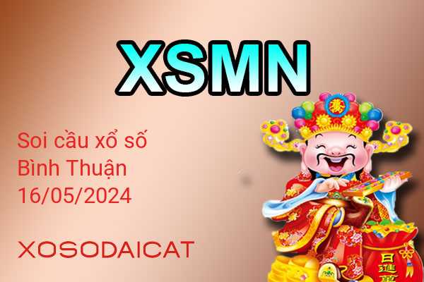 Dự Đoán XSBTH 16-05-2024 - Soi Cầu Xổ Số Bình Thuận Thứ Năm