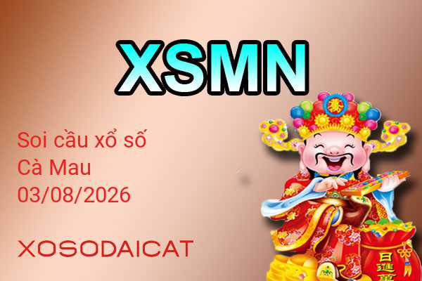 Dự Đoán XSCM 03-08-2026 - Soi Cầu Xổ Số Cà Mau Thứ Hai