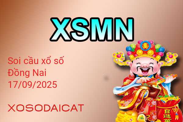 Dự Đoán XSDN 17-09-2025 - Soi Cầu Xổ Số Đồng Nai Thứ Tư