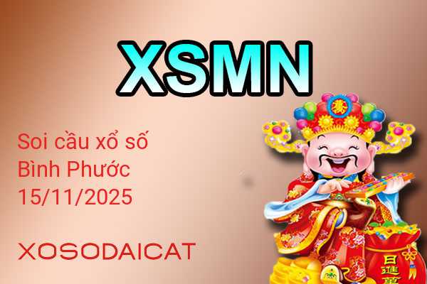 Dự Đoán XSBP 15-11-2025 - Soi Cầu Xổ Số Bình Phước Thứ Bảy