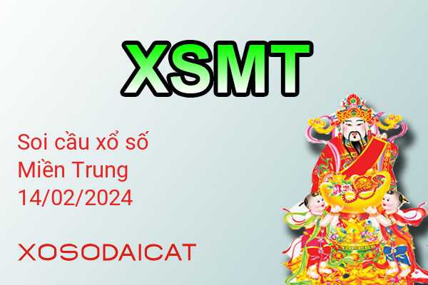 Dự Đoán XSMT 14-02-2024 - Soi Cầu Xổ Số Miền Trung Thứ Tư