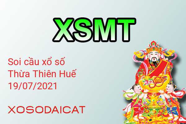Dự Đoán XSTTH 19-07-2021 - Soi Cầu Xổ Số Thừa Thiên Huế Thứ Hai