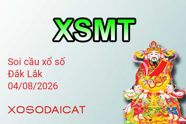Dự Đoán XSDLK 04-08-2026 - Soi Cầu Xổ Số Đắk Lắk Thứ Ba