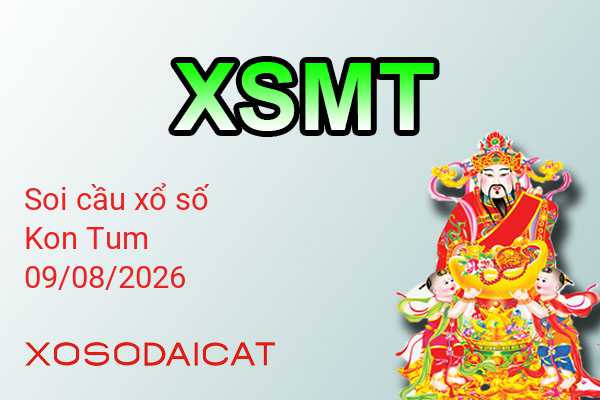 Dự Đoán XSKT 09-08-2026 - Soi Cầu Xổ Số Kon Tum Chủ Nhật