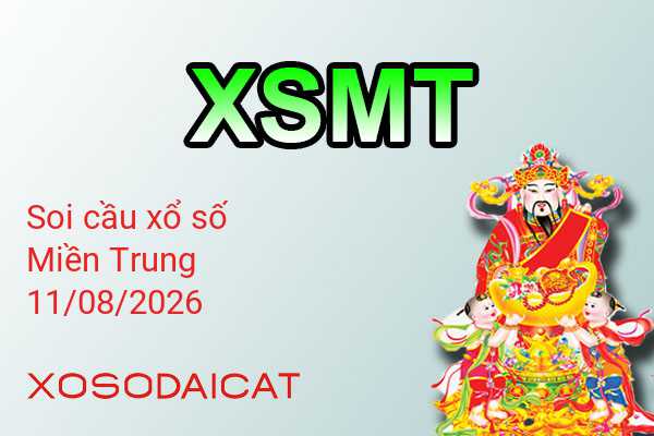 Dự Đoán XSMT 11-08-2026 - Soi Cầu Xổ Số Miền Trung Thứ Ba