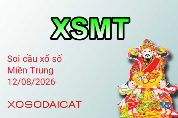 Dự Đoán XSMT 12-08-2026 - Soi Cầu Xổ Số Miền Trung Thứ Tư