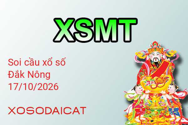 Dự Đoán XSDNO 17-10-2026 - Soi Cầu Xổ Số Đắk Nông Thứ Bảy