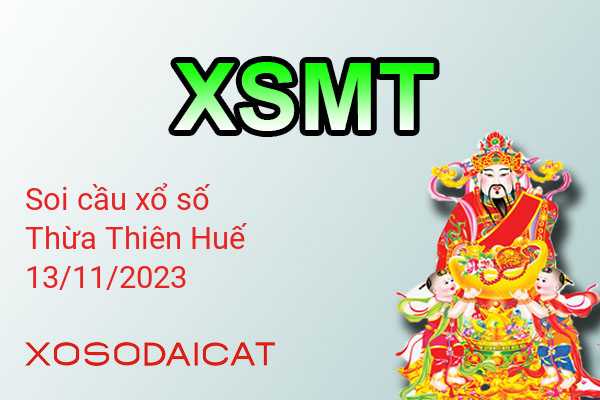 Dự Đoán XSTTH 13-11-2023 - Soi Cầu Xổ Số Thừa Thiên Huế Thứ Hai
