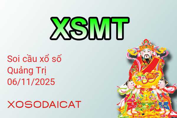 Dự Đoán XSQT 06-11-2025 - Soi Cầu Xổ Số Quảng Trị Thứ Năm