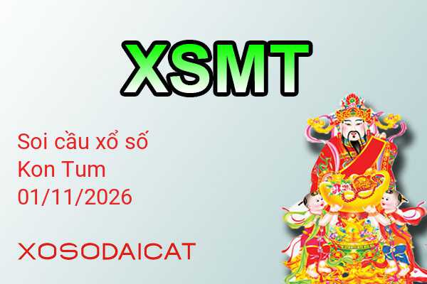 Dự Đoán XSKT 01-11-2026 - Soi Cầu Xổ Số Kon Tum Chủ Nhật