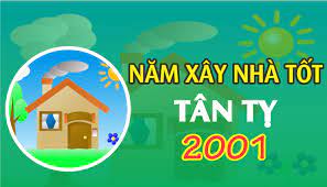 Luận giải: Tuổi Tân Tỵ 2001 xây nhà năm nào tốt? Tại sao?